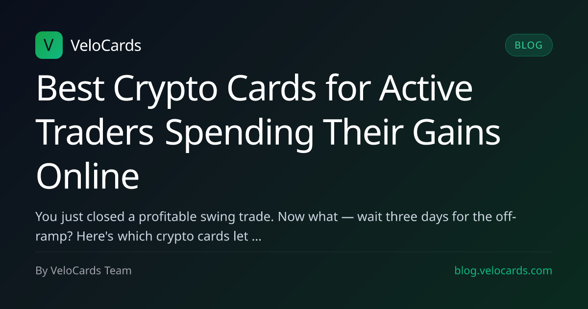 Best Crypto Cards for Active Traders Spending Their Gains Online