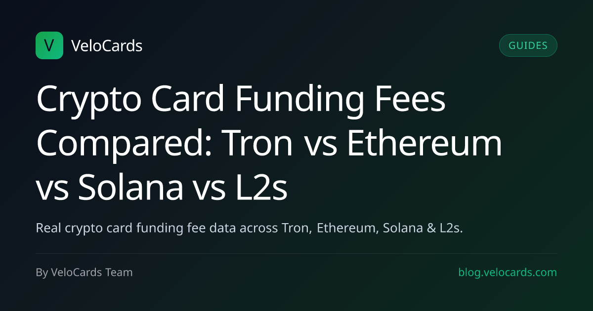 Crypto Card Funding Fees Compared: Tron vs Ethereum vs Solana vs L2s