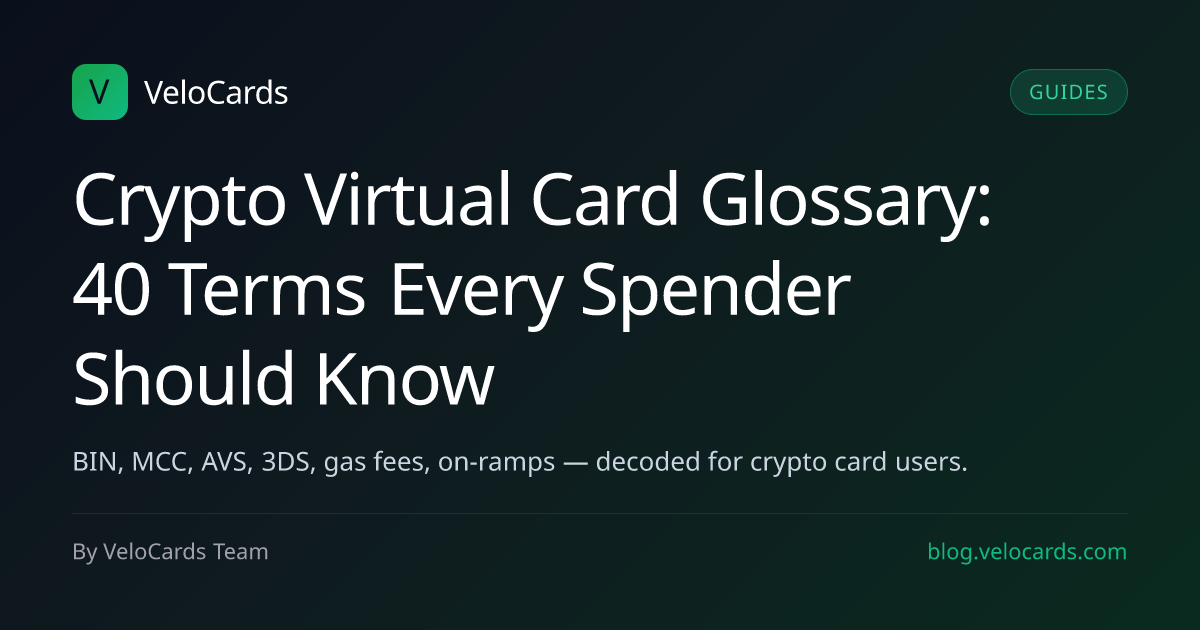 Crypto Virtual Card Glossary: 40 Terms Every Spender Should Know