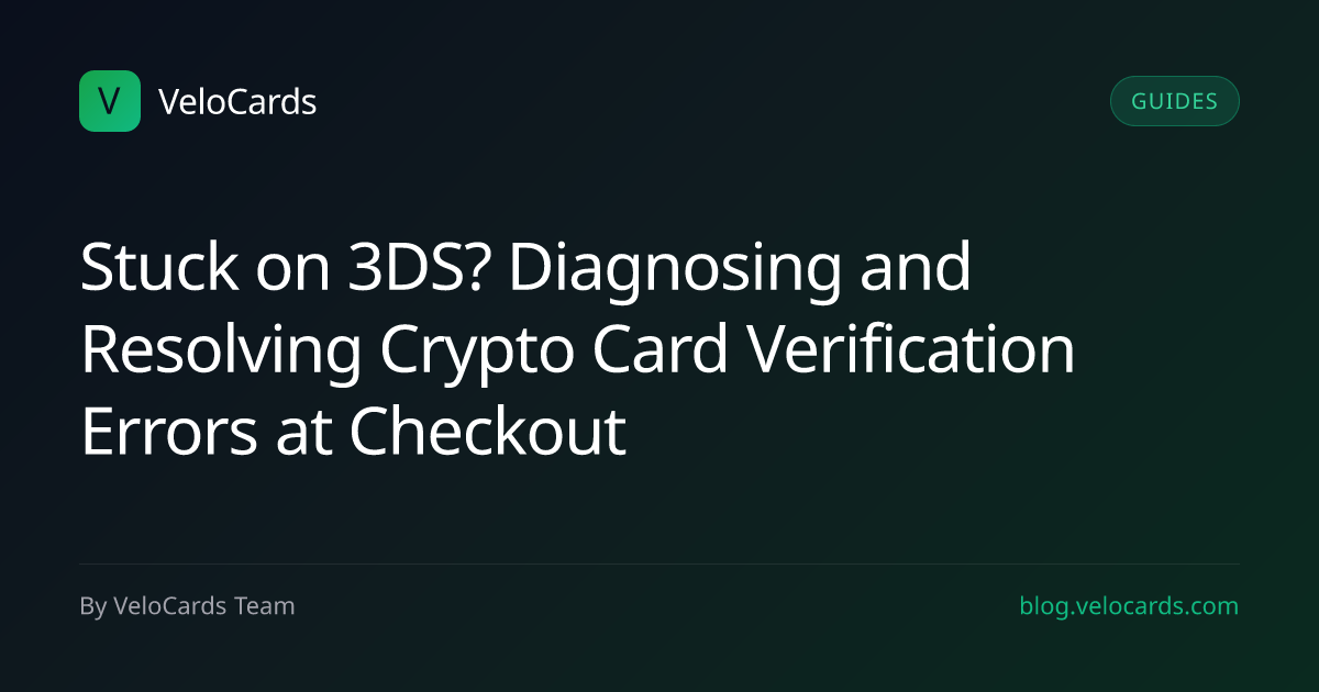 Stuck on 3DS? Diagnosing and Resolving Crypto Card Verification Errors at Checkout