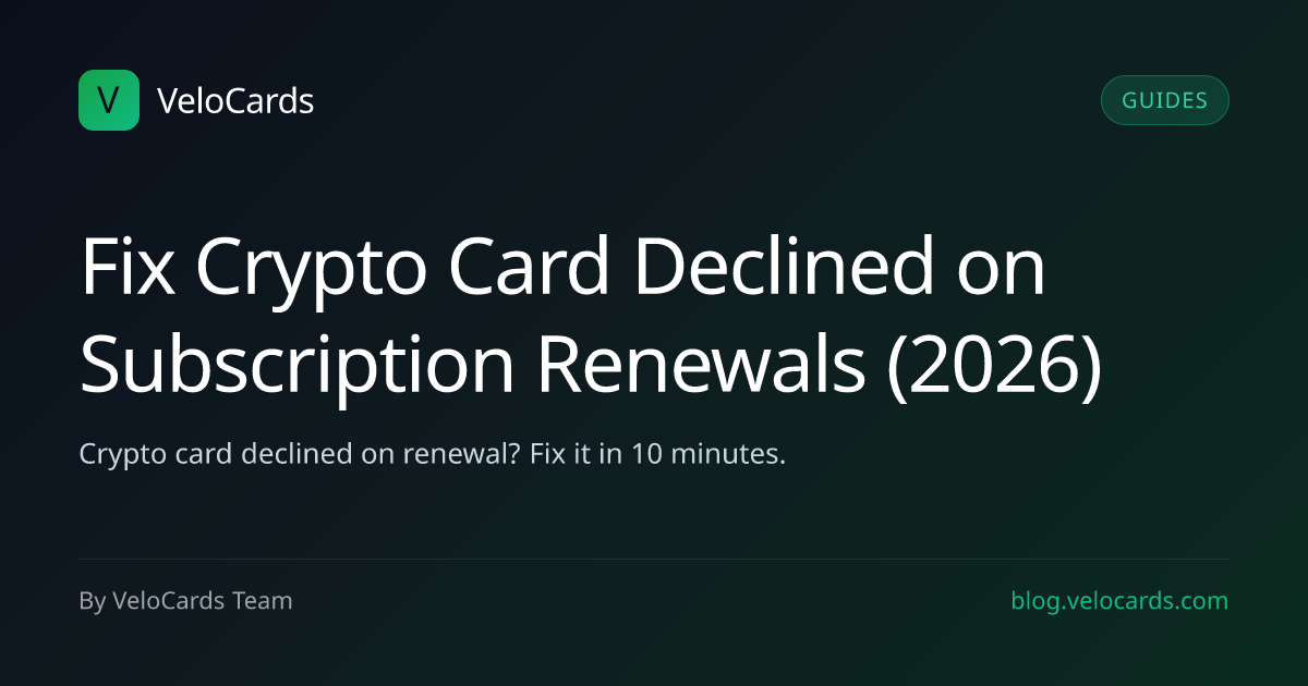 Fix Crypto Card Declined on Subscription Renewals (2026)